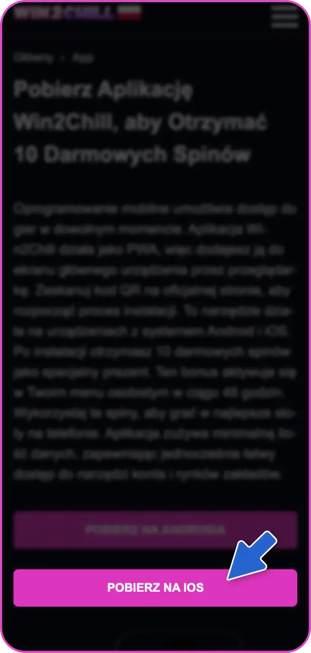 Kliknij przycisk na tej stronie, aby pobrać Win2Chill Casino app.
